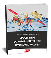 The Engineer's Handbook Specifying Low-Maintenance Hydronic Valves